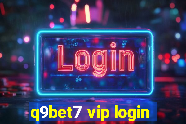 q9bet7 vip login